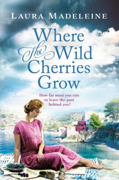 Where the Wild Cherries Grow, Laura Madeleine