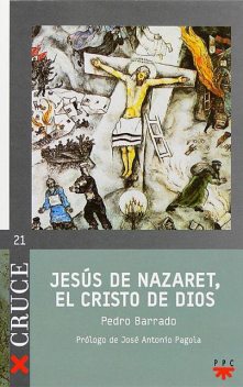 Jesús de Nazaret, el Cristo de Dios, Pedro Barrado Fernández