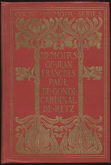 The Memoirs of Cardinal de Retz — Complete, Jean François Paul de Gondi de Retz