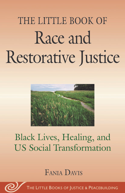 The Little Book of Race and Restorative Justice, Fania E. Davis