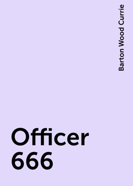 Officer 666, Barton Wood Currie
