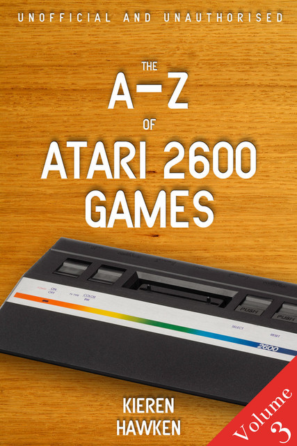 The A-Z of Atari 2600 Games: Volume 3, Kieren Hawken