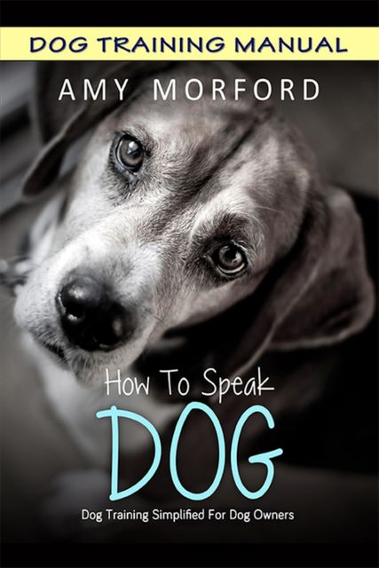 How to Speak Dog, Amy Morford