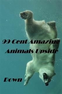 99 Cent Amazing Animals Upside Down, Nature Childrens eBooks