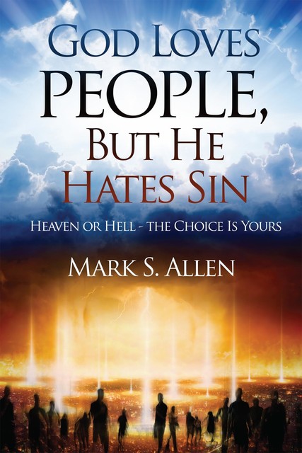 God Loves People, But He Hates Sin, Mark Allen