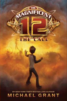 The Call (The Magnificent 12, Book 1), Michael Grant