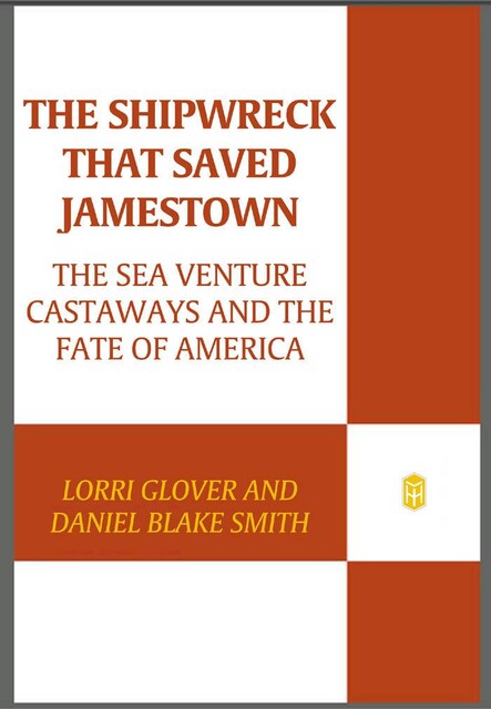 The Shipwreck That Saved Jamestown, Daniel Smith, Lorri Glover