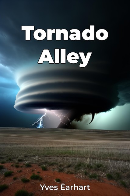 Tornado Alley, Yves Earhart