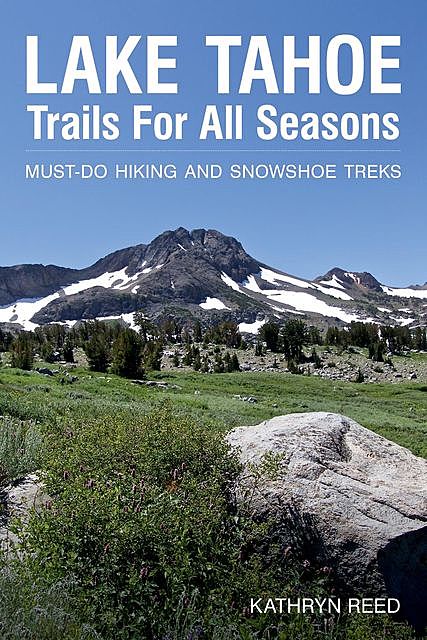 Lake Tahoe Trails For All Seasons, Kathryn Reed