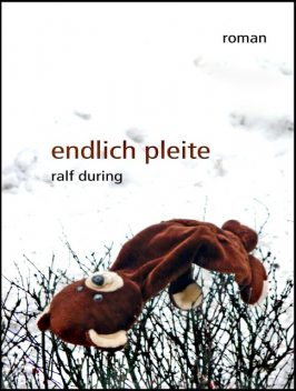 endlich pleite, Ralf During