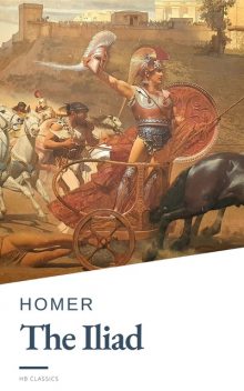 The Iliad, Homer, HB Classics
