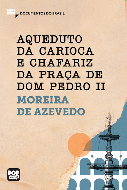 Aqueduto da Carioca e Chafariz da Praça de Dom Pedro II, Moreira de Azevedo
