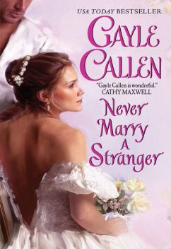 Never Marry a Stranger, Gayle Callen