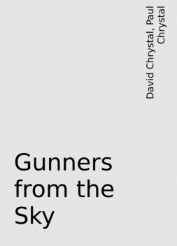 Gunners from the Sky, Paul Chrystal, David Chrystal