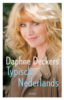 Typisch Nederlands, Daphne Deckers