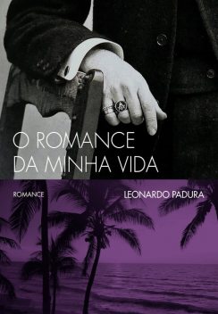 O romance de minha vida, Leonardo Padura