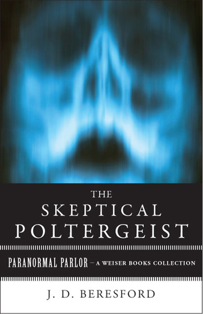 The Skeptical Poltergeist, J.D.Beresford