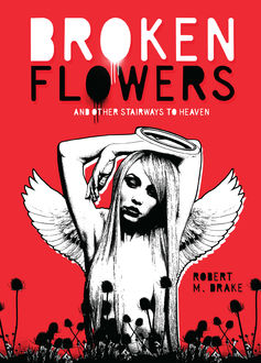 Broken Flowers, Robert M.Drake