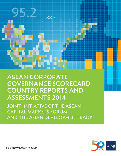 ASEAN Corporate Governance Scorecard Country Reports and Assessments 2014, Asian Development Bank