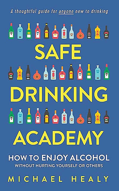 Safe Drinking Academy, Michael Healy