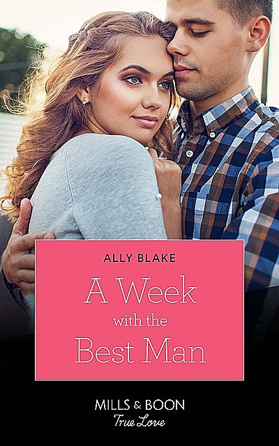 A Week With The Best Man, Ally Blake