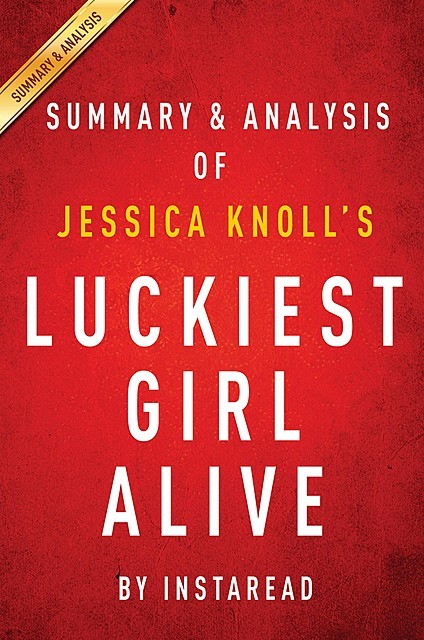 Luckiest Girl Alive by Jessica Knoll | Summary & Analysis, Instaread