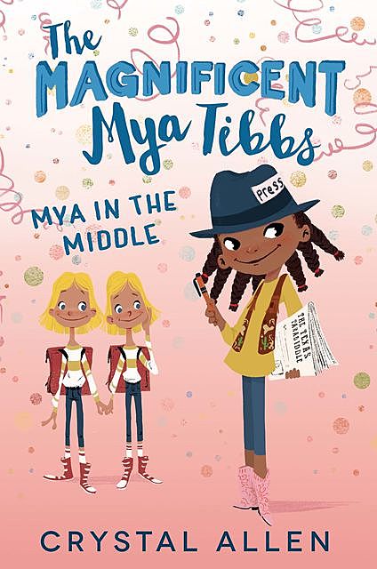 The Magnificent Mya Tibbs #3, Crystal Allen