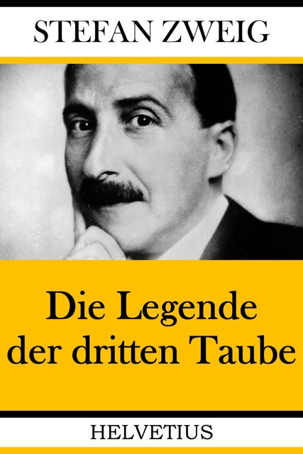 Die Legende der dritten Taube, Stefan Zweig