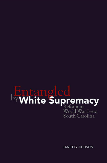 Entangled by White Supremacy, Janet Hudson