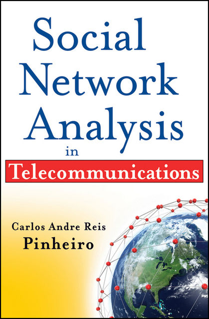 Social Network Analysis in Telecommunications, Carlos Andre Reis Pinheiro