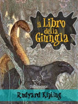 Il libro della giungla (Nuova edizione illustrata con 89 disegni originali di Maurice de Becque e altri), Rudyard Kipling