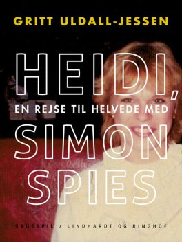 Heidi, en rejse til helvede med Simon Spies, Gritt Uldall-Jessen