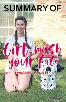 Summary of Girl, Wash Your Face by Rachel Hollis, Girl wash your face, Jessica Bridge