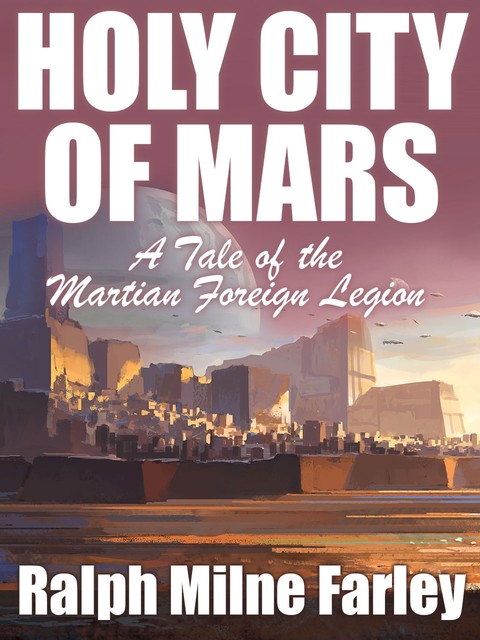 Holy City of Mars, Ralph Milne Farley