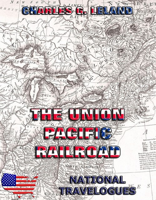 The Union Pacific Railroad, Charles Godfrey Leland