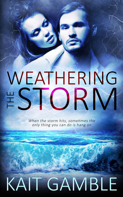 Weathering the Storm, Kait Gamble