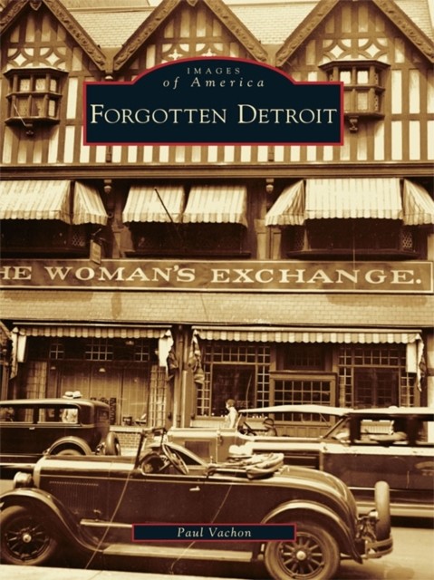 Forgotten Detroit, Paul Vachon