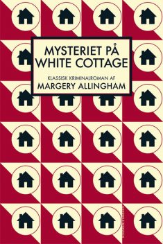 Mysteriet på White Cottage, Margery Allingham