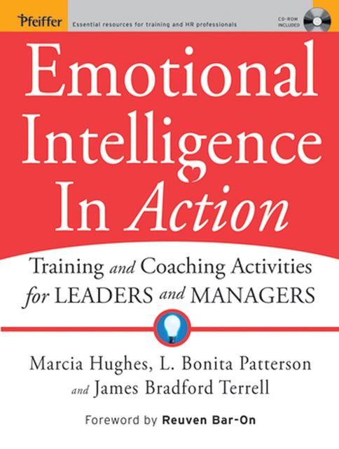Emotional Intelligence In Action, Marcia Hughes, James Bradford Terrell, L.Bonita Patterson