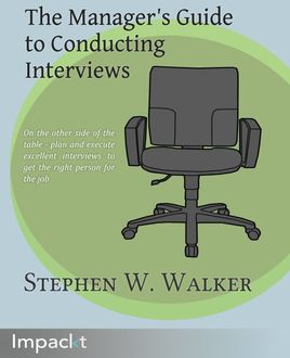 The Manager's Guide to Conducting Interviews, Stephen Walker