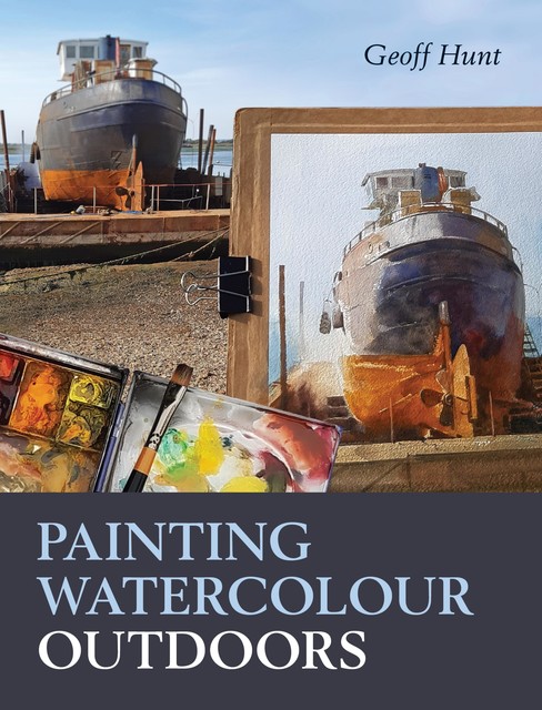 Painting Watercolour Outdoors, Geoff Hunt