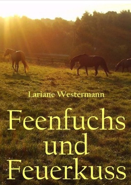 Feenfuchs und Feuerkuss, Lara Kalenborn, Lariane Westermann