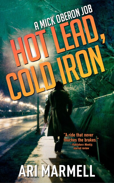 Hot Lead, Cold Iron, Ari Marmell