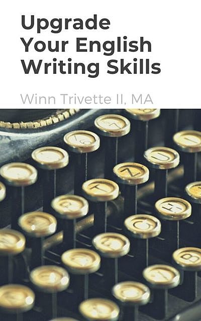 Upgrade Your English Writing Skills, Winn Trivette II