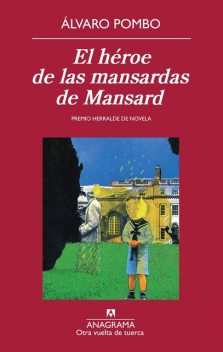 El héroe de las mansardas de Mansard, Álvaro Pombo