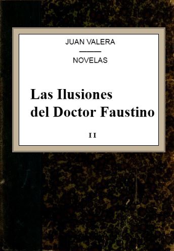 Las Ilustiones del Doctor Faustino, v.2, Juan Valera