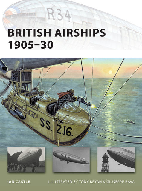 British Airships 1905–30, Ian Castle