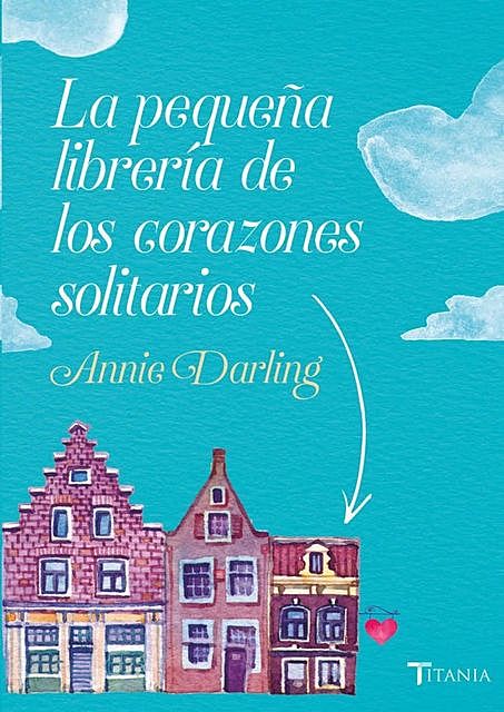 La pequeña librería de los corazones solitarios, Annie Darling
