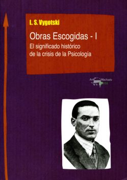 Obras Escogidas de Vygotski – I, Lev Semiónovic Vygotski