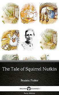 The Tale of Squirrel Nutkin by Beatrix Potter – Delphi Classics (Illustrated), Beatrix Potter